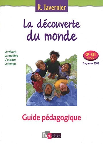 La découverte du monde : le vivant, la matière, l'espace, le temps : CP-CE1, cycle 2, programmes 2008