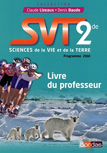 Sciences de la Vie et de la Terre 2e Livre du professeur, programme 2010