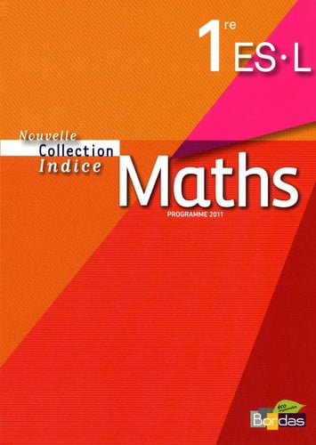 Mathématiques 1re ES/L Manuel grand format, programme 2011