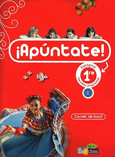 Espagnol 1re Apuntate! Carnet de bord B1/B2