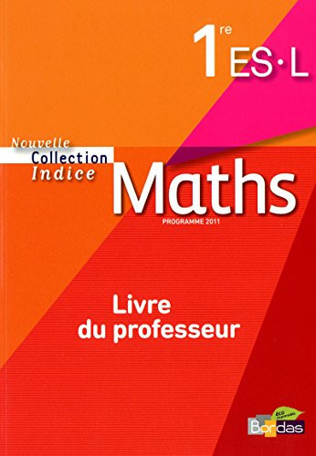 Maths 1e ES-L Livre du professeur, programme 2011