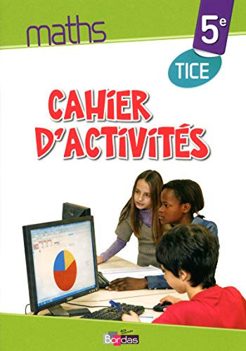 Maths 5e cahier d'activités TICE