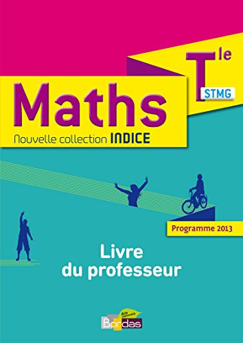 Mathématiques Tle STMG Indice Livre du professeur