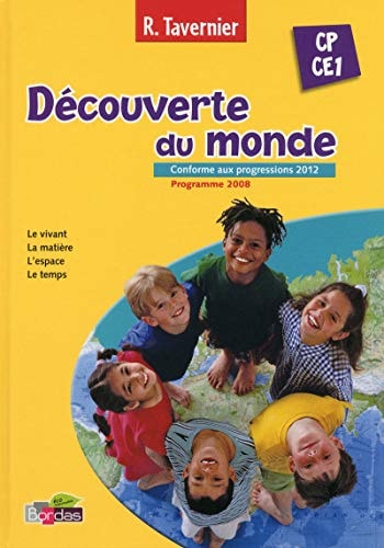 Découverte du monde : CP-CE1 : le vivant, la matière, l'espace, le temps : conforme aux progressions 2012, programme 2008