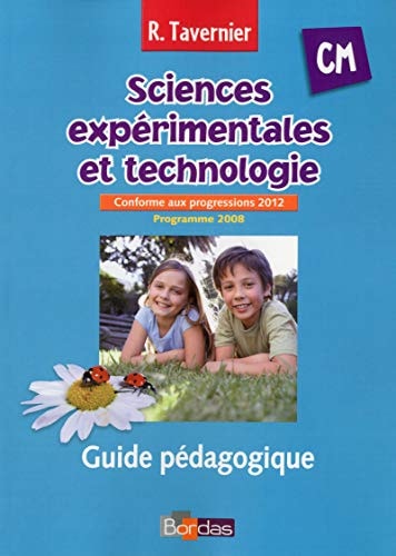 Sciences expérimentales et technologie CM conforme aux progressions 2012, programme 2008