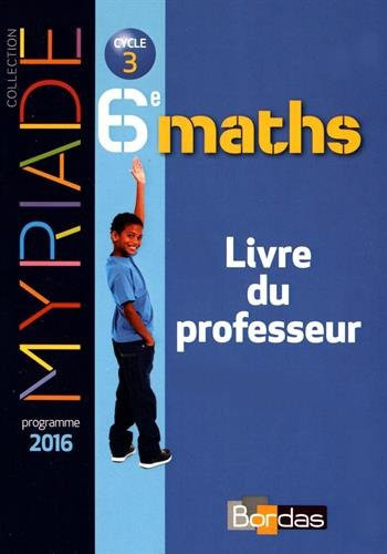 Maths 6e Myriade Livre du professeur