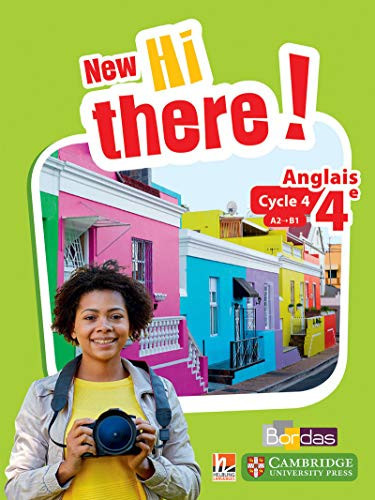 New Hi There ! Anglais Cycle 4, 4e, A2-B1 Programme 2016 : [Manuel de L'élève]