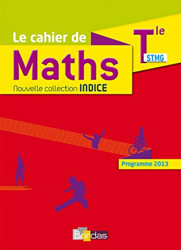 Mathématiques Tle STMG Indice Cahier de l'élève