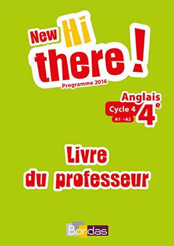Anglais 4e A1-A2 New Hi There ! Livre du professeur