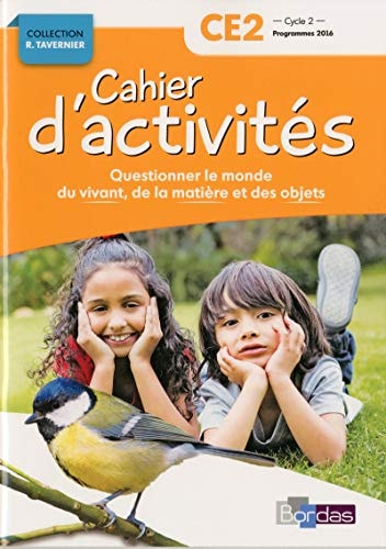Questionner le monde du vivant, de la matière, des objets CE2 Cahier d'activités
