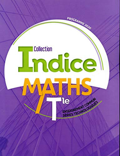 Maths Tle enseignement commun séries technologiques Indice