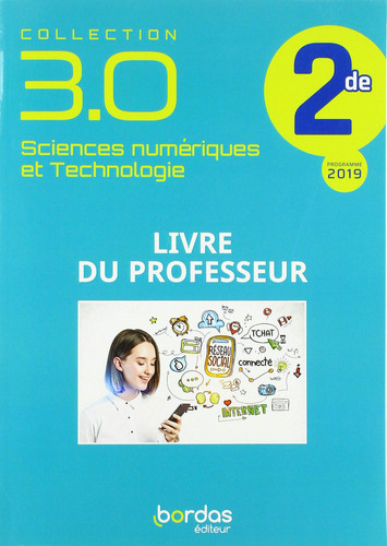 Sciences numériques et Technologie 2de 3.0 Livre du professeur
