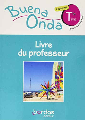 Espagnol Tle B1/B2 Buena Onda Livre du professeur