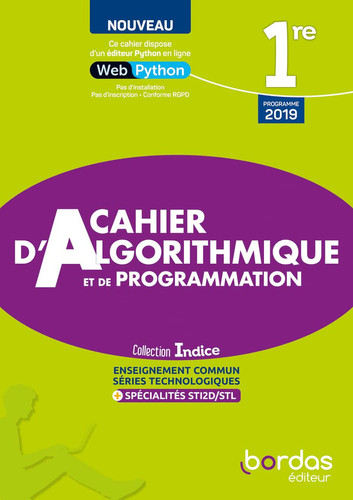Cahier d'algorithmique et de programmation 1re enseignement commun séries technologiques + spécialit