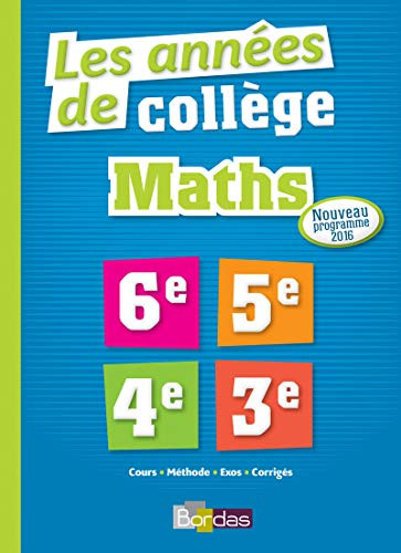 Les années de collège Maths 6e, 5e, 4e, 3e