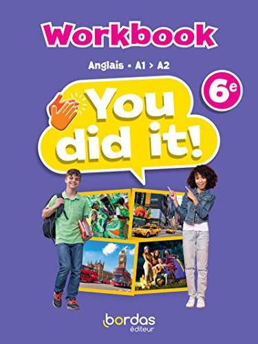 You did it ! Anglais : 6e : A1>A2 : Workbook