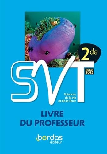 SVT 2de : Programme 2019 : Sciences de la vie et de la Terre : Livre du professeur