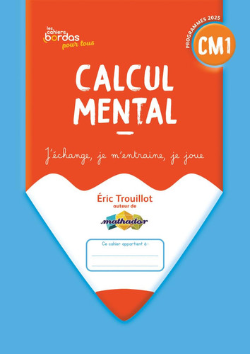 Cahiers Bordas pour tous - Calcul mental CM1 - 2026 - Cahier - élève