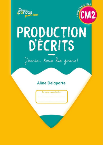 Cahiers Bordas pour tous - Production d'écrits CM2 - 2026 - Cahier - élève