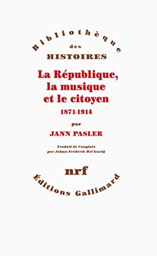 La République, la musique et le citoyen 1871-1914