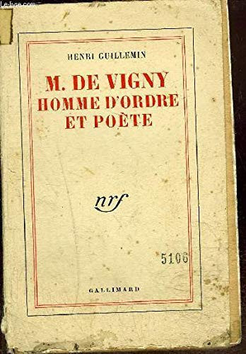 Monsieur de vigny, homme d'ordre et poete