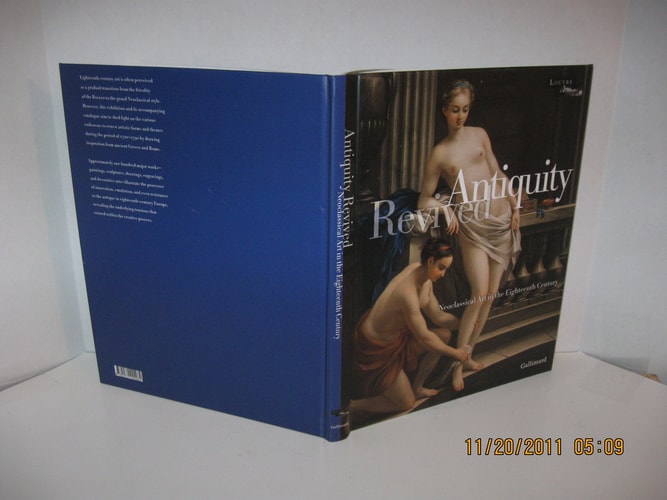 Antiquity Revived Neoclassical Art in the Eighteenth Century
