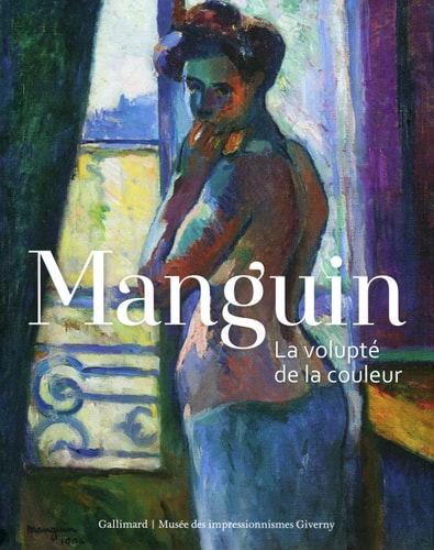 Manguin la volupté de la couleur