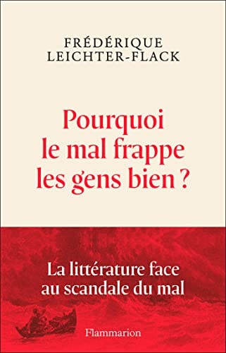 Pourquoi le mal frappe les gens bien? la littérature face au scandale du mal