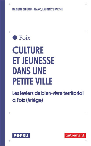 Culture et jeunesse dans une petite ville Foix : les leviers du bien-vivre territorial à Foix, Ariège