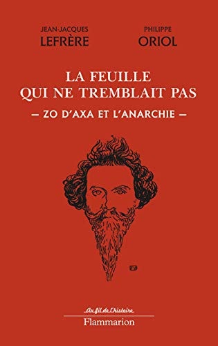 La feuille qui ne tremblait pas Zo d'Axa et l'anarchie