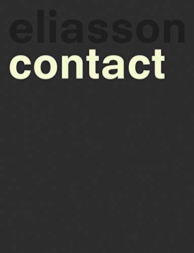 Olafur Eliasson contact ; [cet ouvrage accompagne l'Exposition "Olafur Eliasson: Contact" à la Fondation Louis Vuitton du 17 décembre 2014 au 16 février 2015]