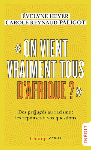"On vient vraiment tous d'Afrique?" des préjugés au racisme, les réponses à vos questions
