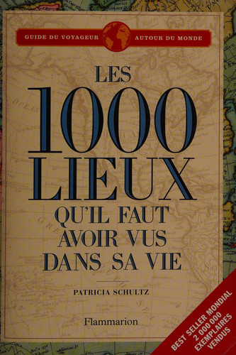 Les 1000 lieux qu'il faut avoir vus dans sa vie