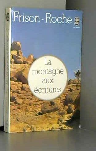 LA MONTAGNE AUX ECRITURES (ARTHAUD (A)) (French Edition)