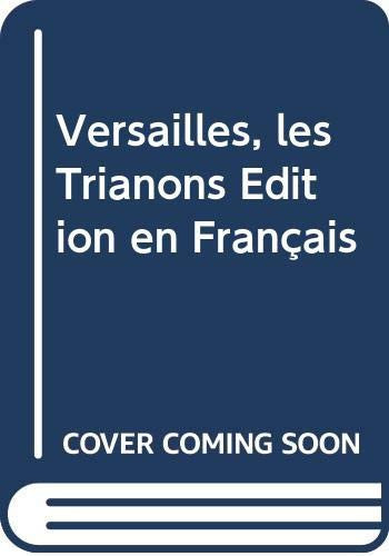 Versailles, les trianons edition en francais