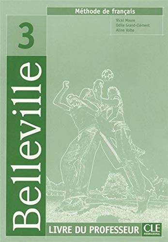 Belleville 3 méthode de français. Livre du professeur