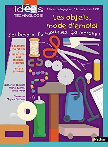 Les objets, mode d'emploi j'ai besoin, tu fabriques, ça marche !