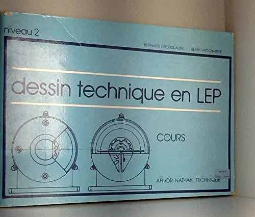Dessin technique en LEP livre de cours CAP/BEP, niveau 2