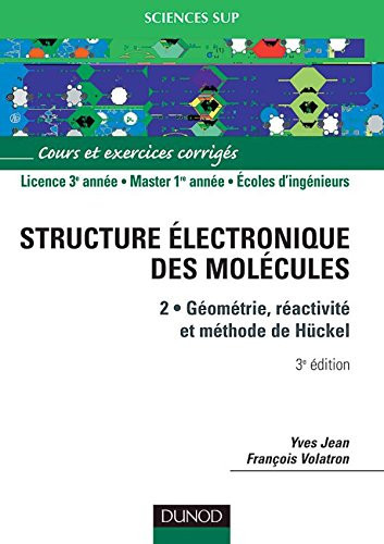 La structure électronique des molécules Géométrie, réactivité et méthode de Hückel