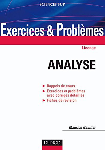 Analyse rappels de cours, exercices et problèmes avec corrigés détaillés, fiches de révision