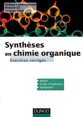 Synthèses en chimie organique Exercices corrigés