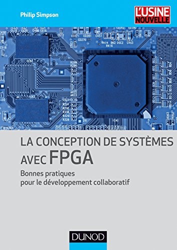 La conception de systèmes avec FPGA bonnes pratiques pour le développement collaboratif