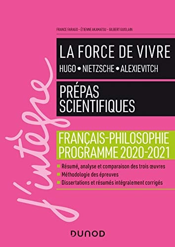 La force de vivre : Hugo, Nietzsche, Alexievitch Français-philosophie - Prépas scientifiques