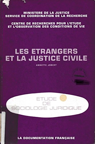 Les étrangers et la justice civile. Analyse sociologique de la differenciation des pratiques judiciaires. Recherche réalisé par Annette Jobert avec la participation de Pierre-Alain Mercier et la collab. techn. de Josiane le Tarnec
