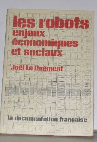 Les robots: Enjeux économiques et sociaux (Collection "Pluralisme") (French Edition)