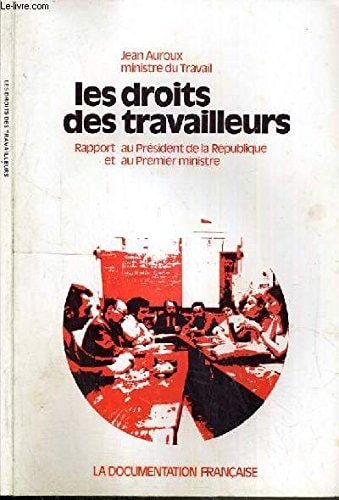 Les droits des travailleurs: Rapport au Président de la République et au premier Ministre (Collection des rapports officiels) (French Edition)
