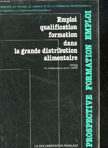 Emploi, qualification, formation dans la grande distribution alimentaire étude