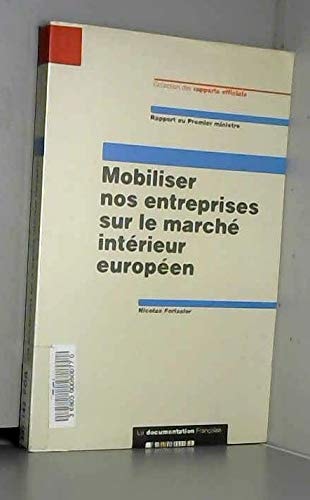 Mobiliser nos entreprises sur le marché intérieur européen: Rapport et propositions (Collection des rapports officiels) (French Edition)