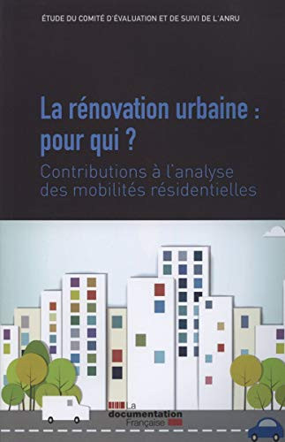 Rénovation urbaine : pour qui? Contribution à l'analyse des mobilités résidentielles