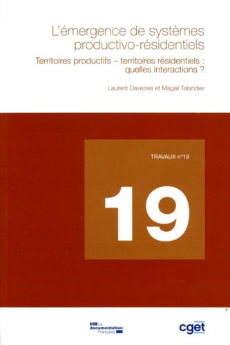 L'émergence de système productivo-résidentiels Territoires productifs - territoires résidentiels : quelles interactions ?